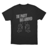 The Party Has Arrived Unisex T Shirt Black