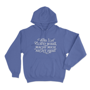 Was Ich Nicht Weis Macht Mich Nicht Heis Unisex Hoodie Blue