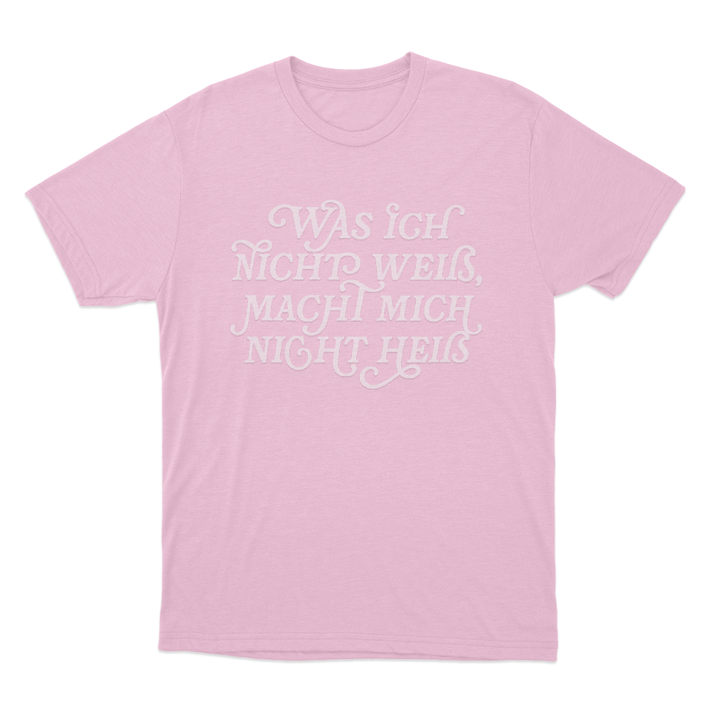 Was Ich Nicht Weis Macht Mich Nicht Heis Unisex T Shirt Pink Was Ich Nicht Weis Macht Mich Nicht Heis Unisex T Shirt Pink 1