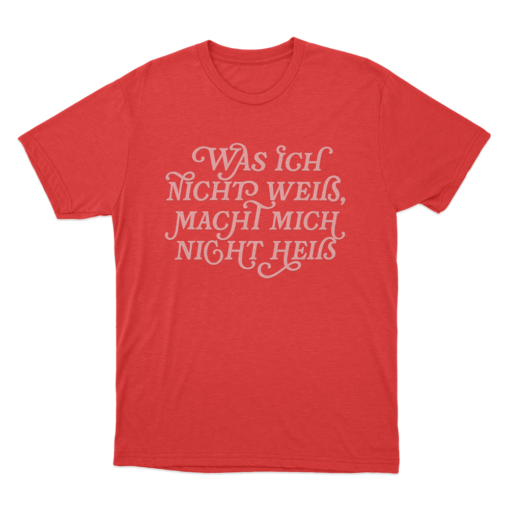 Was Ich Nicht Weis Macht Mich Nicht Heis Unisex T Shirt Red Was Ich Nicht Weis Macht Mich Nicht Heis Unisex T Shirt Red 1