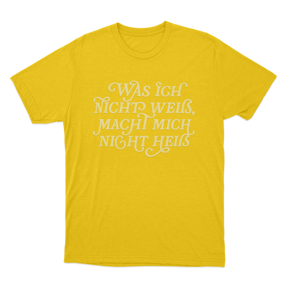 Was Ich Nicht Weis Macht Mich Nicht Heis Unisex T Shirt Yellow Was Ich Nicht Weis Macht Mich Nicht Heis Unisex T Shirt Yellow 1